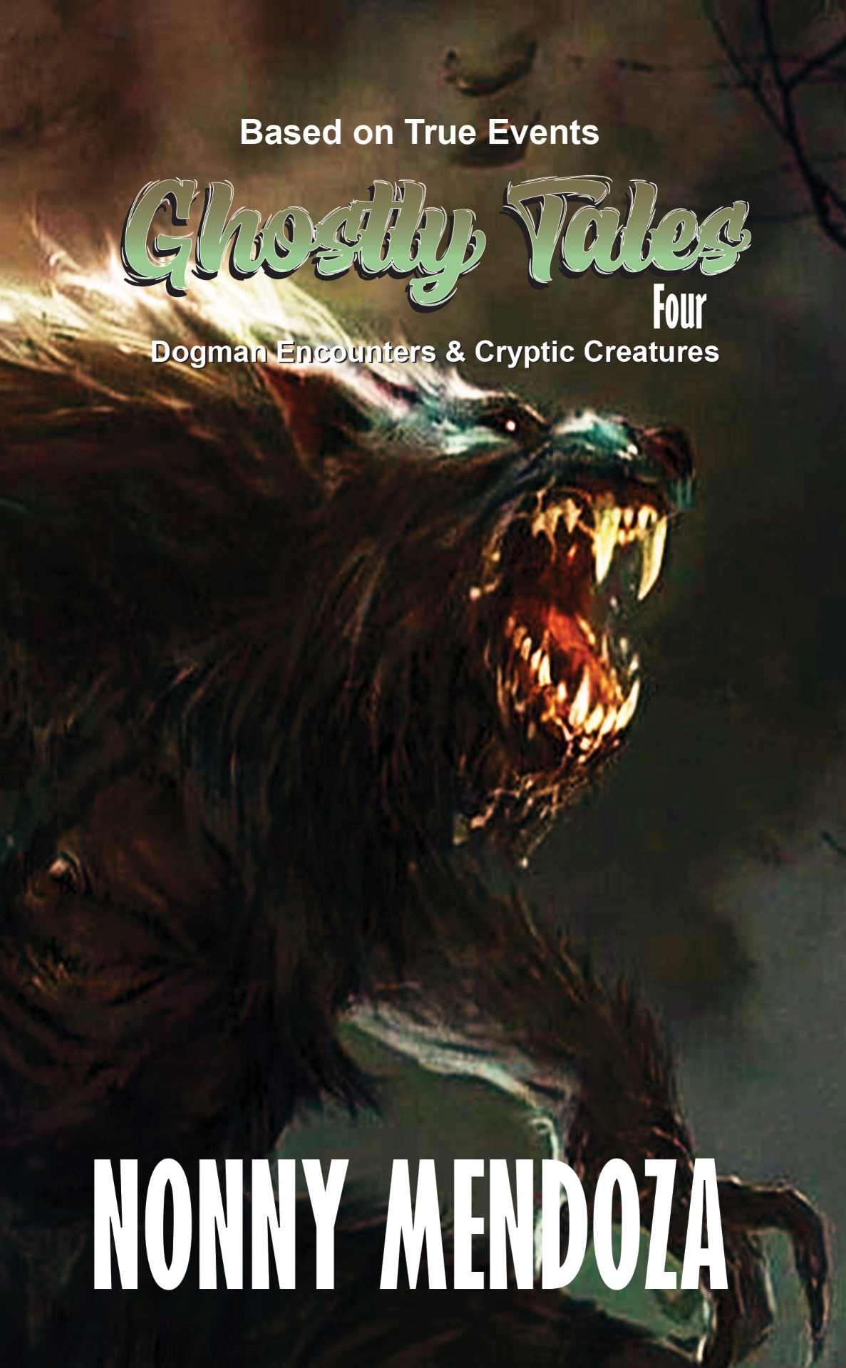 Ghostly Tales Four — Dogman Encounters & Cryptic Creatures